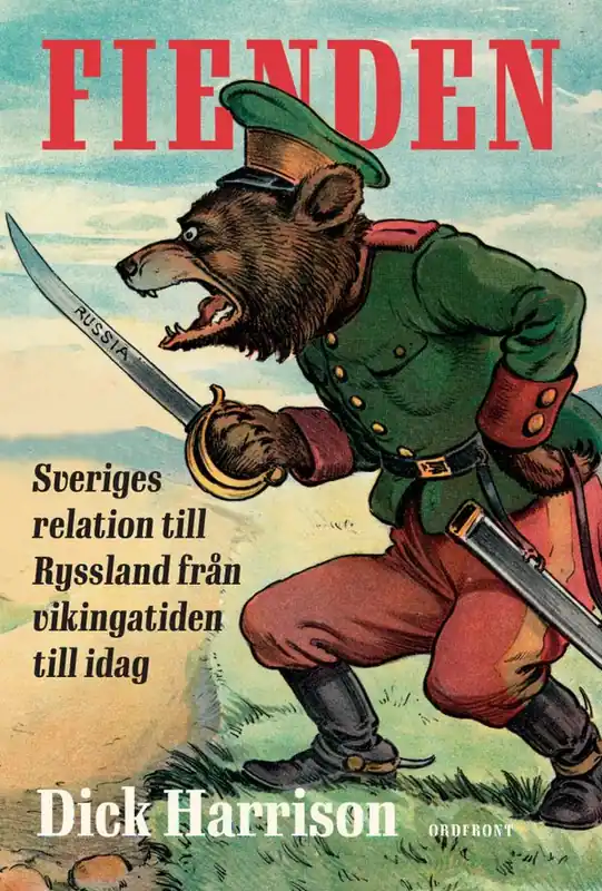 Fienden: Sveriges relation till Ryssland från vikingatiden till idag | 0:e upplagan Fri frakt