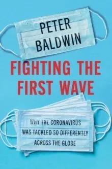 Lågt pris Fighting the First Wave - Why the Coronavirus Was Tackled So Differently Ac | 0:e upplagan