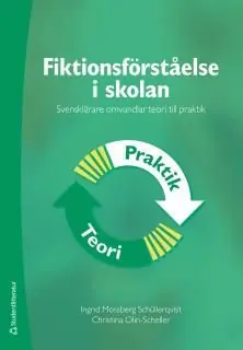 Fiktionsförståelse i skolan : svensklärare omvandlar teori till praktik | 1:a upplagan Beställ nu