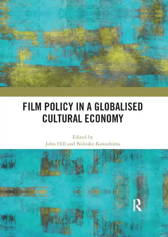 Film Policy in a Globalised Cultural Economy | 1:a upplagan Endast idag