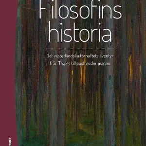 Filosofins historia - Det västerländska förnuftets äventyr från Thales till postmodernismen | 4:e upplagan Kampanj