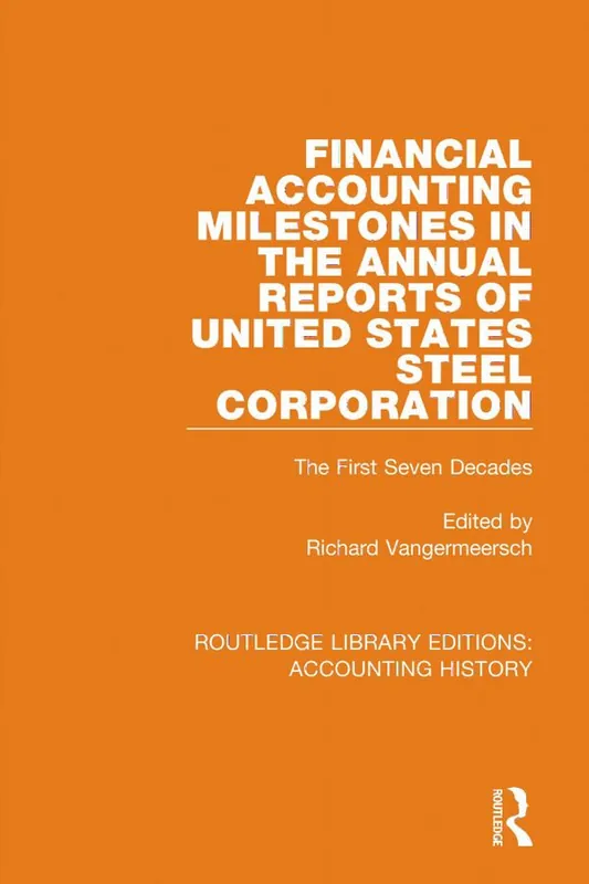 Expressleverans Financial Accounting Milestones in the Annual Reports of United States Steel Corporation | 1:a upplagan