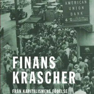 Fynd Finanskrascher : från kapitalismens födelse till Lehman Brothers | 1:a upplagan