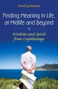 Finding Meaning in Life, at Midlife and Beyond | 0:e upplagan Endast idag