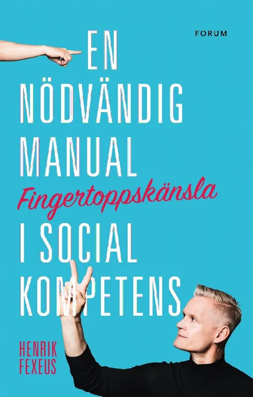 Fingertoppskänsla : en nödvändig manual i social kompetens | 0:e upplagan Lägg i varukorgen