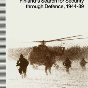 Populär Finland’s Search for Security through Defence, 1944–89 | 0:e upplagan