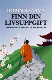 Erbjudandepris Finn din livsuppgift : med munken som sålde sin Ferrari | 1:a upplagan