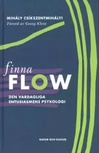 Expressleverans Finna flow : Den vardagliga entusiasmens psykologi | 1:a upplagan
