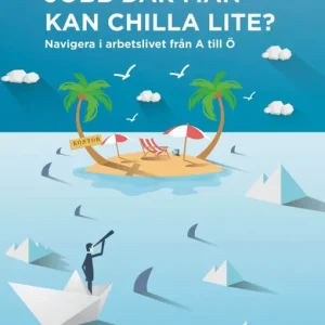 Begränsat antal Finns det inget jobb där man kan chilla lite? Navigera i arbetslivet från A till Ö | 0:e upplagan
