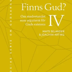 Sänkt pris Finns Gud? Del IV: Om medvetandet som argument för Guds existens | 0:e upplagan