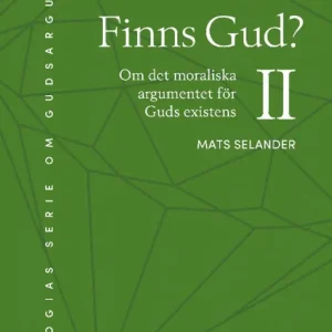 Finns Gud? Om det moraliska argumentet för Guds existens | 1:a upplagan Kundfavorit