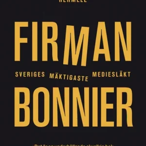 Begränsad tid Firman : Bonnier - Sveriges mäktigaste mediesläkt | 1:a upplagan