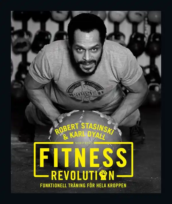 Fitnessrevolution : Funktionell träning för hela kroppen | 1:a upplagan Endast denna vecka