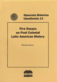 Begränsat antal Five Essays on Post Colonial Latin American History | 0:e upplagan
