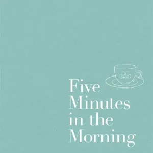 Five Minutes in the Morning | 0:e upplagan Beställ idag