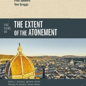 Five Views on the Extent of the Atonement | 0:e upplagan Trygg betalning