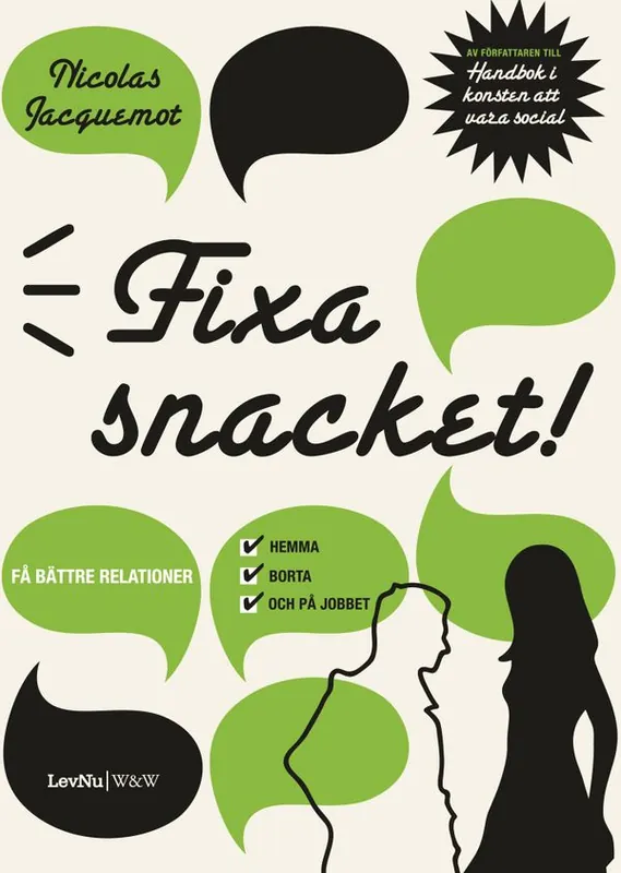 Fixa snacket! :få bättre relationer hemma, borta och på jobbet | 1:a upplagan Endast idag