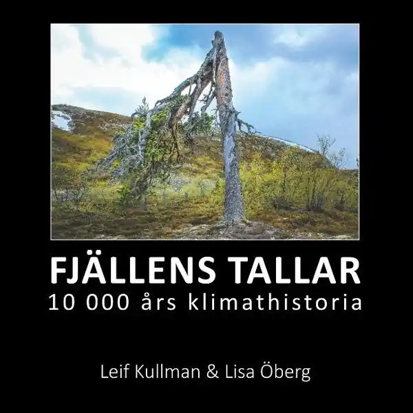 Begränsat erbjudande Fjällens tallar : 10 000 års klimathistoria | 1:a upplagan