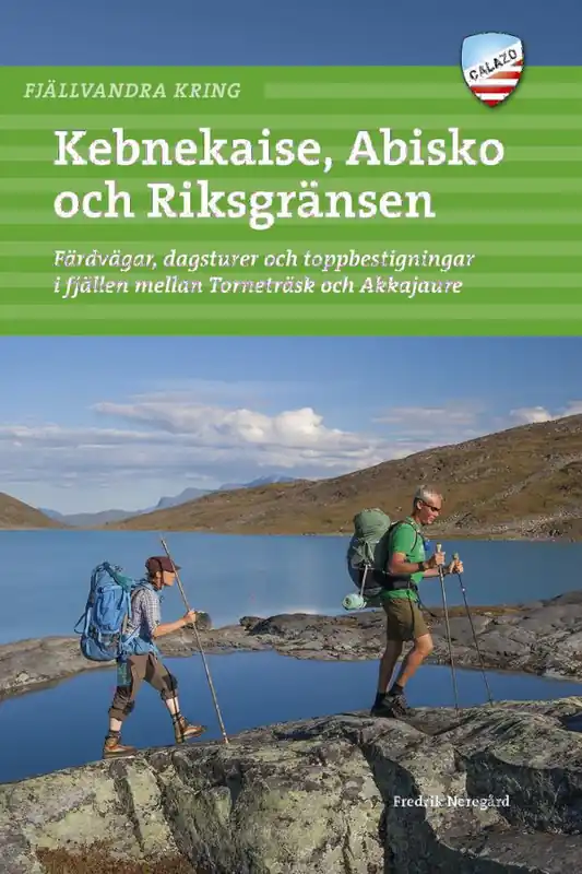 Endast idag Fjällvandra kring Kebnekaise, Abisko och Riksgränsen, 2a uppl | 2:a upplagan