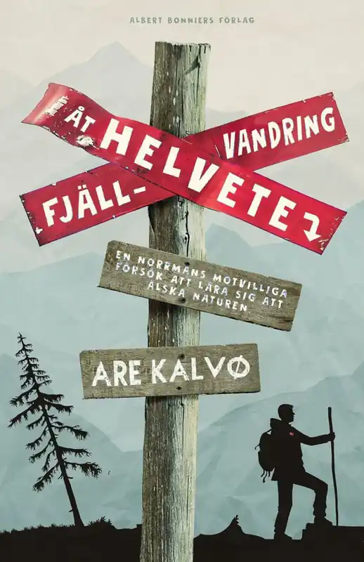 Snabb leverans Fjällvandring åt helvete : en norrmans motvilliga försök att lära sig att älska naturen | 0:e upplagan