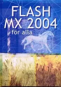Flash MX 2004 för alla | 1:a upplagan Endast idag