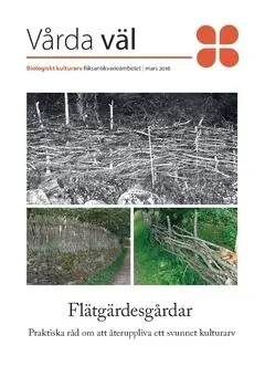 Flätgärdesgårdar : Praktiska råd om att återuppliva ett svunnet kulturarv | 0:e upplagan Populär