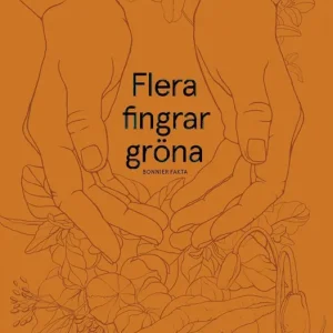 Flera fingrar gröna : 36 växter att odla i din trädgård | 0:e upplagan Rabatt