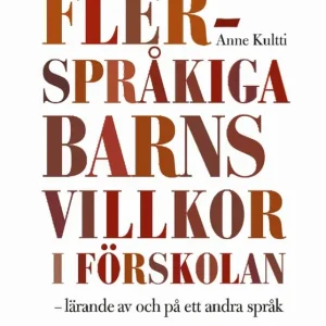 Flerspråkiga barns villkor i förskolan : lärande av och på ett andra språk | 2:a upplagan Billig
