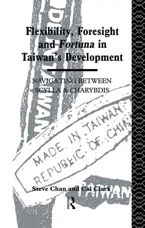 Premium Flexibility, Foresight and Fortuna in Taiwan's Development | 1:a upplagan