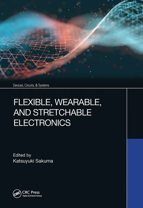Flexible, Wearable, and Stretchable Electronics | 1:a upplagan Populär