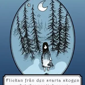 Nedsatt pris Flickan från den svarta skogen : skräckromantisk poesi | 0:e upplagan