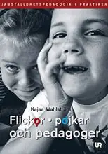 Flickor, pojkar och pedagoger : jämställdhetspedagogik i praktiken | 2:a upplagan Endast denna vecka