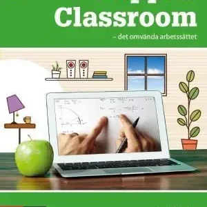 Flipped Classroom - det omvända arbetssättet | 1:a upplagan Sänkt pris