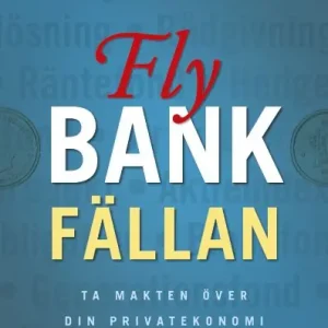 Fly bankfällan. Ta makten över din privatekonomi | 1:a upplagan Rea