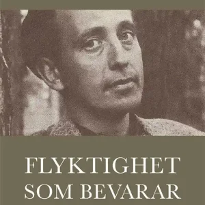 Flyktighet som bevarar. Studier i Lars Englunds lyrik | 0:e upplagan Nedsatt pris