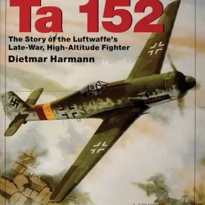 Reapris Focke-wulf ta 152 - the story of the luftwaffes late-war, high-altitude fig | 0:e upplagan