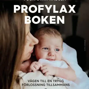 Föda utan rädsla. Profylaxboken : Vägen till en trygg förlossning tillsammans | 0:e upplagan I lager