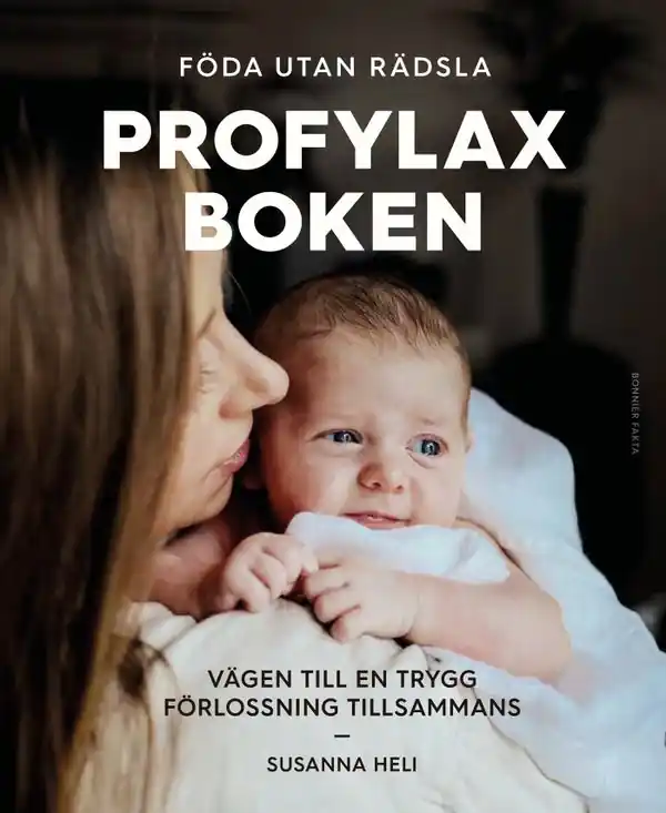Föda utan rädsla. Profylaxboken : Vägen till en trygg förlossning tillsammans | 0:e upplagan I lager