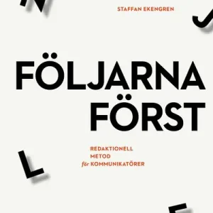 Följarna först - redaktionell metod för kommunikatörer | 1:a upplagan Begränsad tid