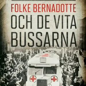 Billig Folke Bernadotte och de vita bussarna | 0:e upplagan