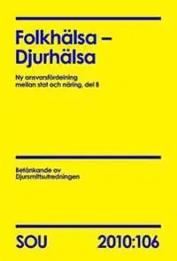 Premium Folkhälsa - Djurhälsa del B (SOU 2010:106) : Ny ansvarsfördelning mellan stat och näring, del B | 0:e upplagan