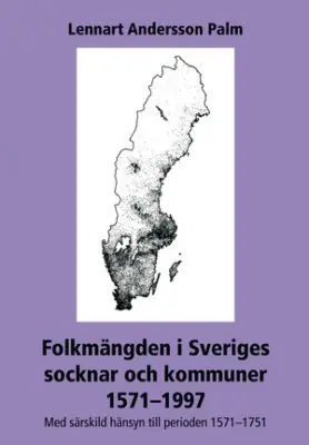 Begränsad tid Folkmängden i Sveriges socknar och kommuner 1571-1997 : med särskild hänsyn till perioden 1571-1751 | 0:e upplagan