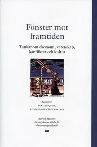 Fönster mot framtiden : tankar om ekonomi, vetenskap, konflikter och kultur | 0:e upplagan Lågt pris
