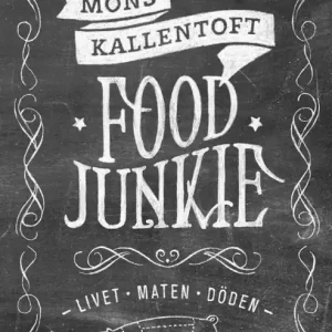 Sänkt pris Food Junkie : livet, maten, döden | 0:e upplagan