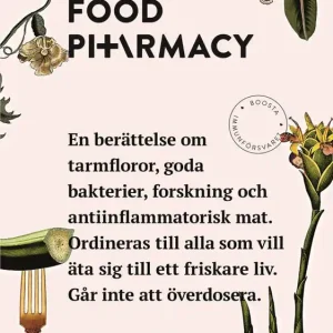 Food pharmacy : en berättelse om tarmfloror, snälla bakterier, forskning och antiinflammatorisk mat | 0:e upplagan Fri frakt