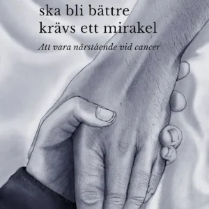 Bästa pris För att du ska bli bättre krävs ett mirakel : Att vara närstående | 0:e upplagan