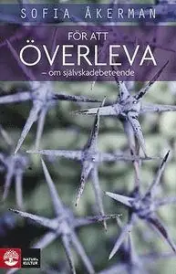 För att överleva : om självskadebeteende | 1:a upplagan Sänkt pris