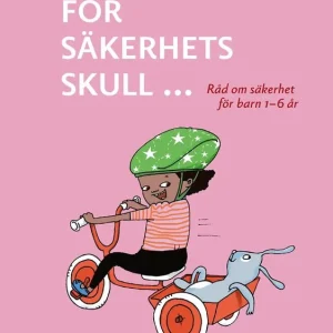 För säkerhets skull 1–6 år : Råd om säkerhet för barn | 0:e upplagan Utförsäljning