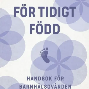 Säker betalning För tidigt född : Handbok för barnhälsovården | 1:a upplagan