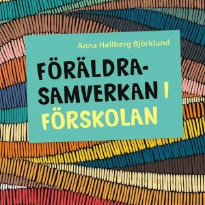 Föräldrasamverkan i förskolan | 1:a upplagan Rea